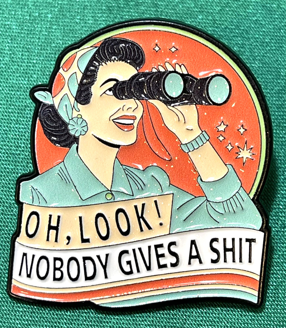 NWOT Retro Woman Binoculars Brooch Lapel Pin Enamel Oh, Look Nobody Gives A Sh*t